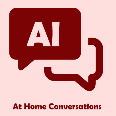 Two speech bubbles and text saying 'At home conversations about AI'